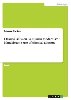 Classical allusion - a Russian modernism? Mandelstam's use of classical allusion 1
