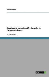 bokomslag Hauptsache kompliziert?! - Sprache im Fachjournalismus