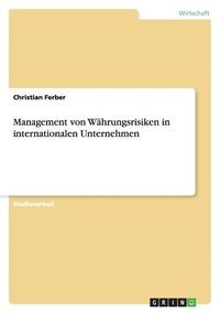 bokomslag Management von Währungsrisiken in internationalen Unternehmen