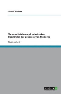 bokomslag Thomas Hobbes Und John Locke - Begrunder Der Progressiven Moderne