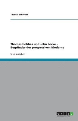 Thomas Schröder - Thomas Hobbes und John Locke - Begründer der progressiven Moderne, Häftad