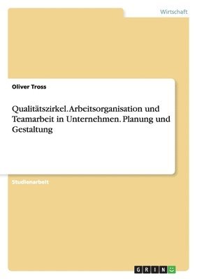 bokomslag Qualitätszirkel. Arbeitsorganisation und Teamarbeit in Unternehmen. Planung und Gestaltung