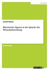bokomslag Rhetorische Figuren in der Sprache der Wirtschaftswerbung