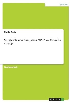 bokomslag Vergleich Von Samjatins 'Wir' Zu Orwells '1984'