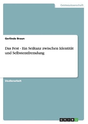 bokomslag Das Fest - Ein Seiltanz Zwischen Identitat Und Selbstentfremdung