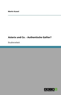 bokomslag Asterix und Co. - Authentische Gallier?
