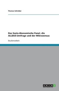 bokomslag Das Sozio-Okonomische Panel, Die Allbus-Umfrage Und Der Mikrozensus