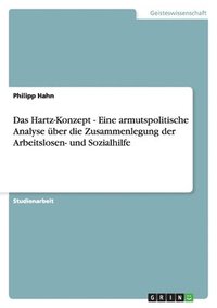 bokomslag Das Hartz-Konzept  -  Eine armutspolitische Analyse über die Zusammenlegung der Arbeitslosen- und Sozialhilfe