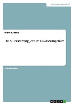 Auferstehung Jesu im Lukasevangelium
