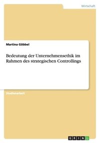 bokomslag Bedeutung der Unternehmensethik im Rahmen des strategischen Controllings