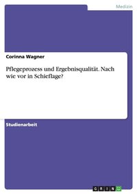 bokomslag Pflegeprozess und Ergebnisqualitt. Nach wie vor in Schieflage?