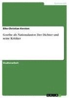 bokomslag Goethe ALS Nationalautor. Der Dichter Und Seine Kritiker