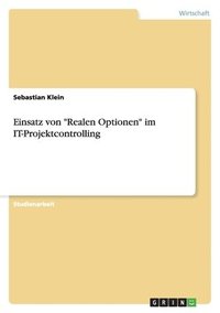 bokomslag Einsatz von "Realen Optionen" im IT-Projektcontrolling