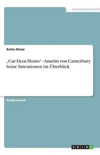 bokomslag 'Cur Deus Homo' - Anselm Von Canterbury. Seine Intentionen Im Uberblick