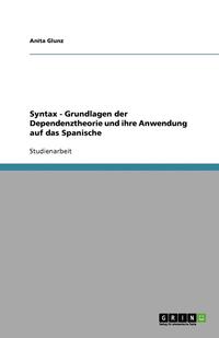 bokomslag Syntax - Grundlagen der Dependenztheorie und ihre Anwendung auf das Spanische