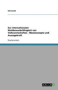 bokomslag Zur internationalen Wettbewerbsfähigkeit von Volkswirtschaften - Messkonzepte und Aussagekraft