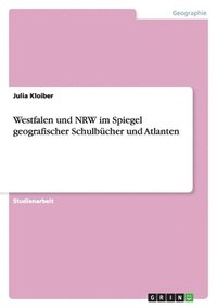bokomslag Westfalen Und Nrw Im Spiegel Geografischer Schulbucher Und Atlanten