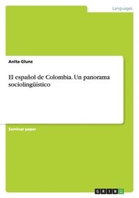 bokomslag El Espa Ol de Colombia. Un Panorama Socioling Stico