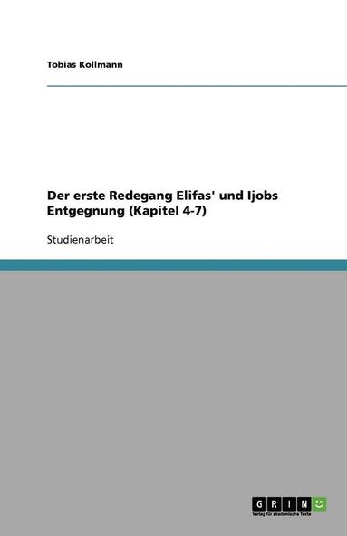 bokomslag Der Erste Redegang Elifas' Und Ijobs Entgegnung (Kapitel 4-7)