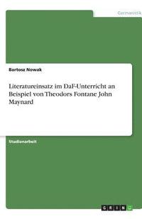 bokomslag Literatureinsatz Im Daf-Unterricht an Beispiel Von Theodors Fontane John Maynard