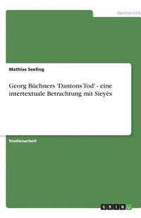 bokomslag Georg B Chners 'Dantons Tod' - Eine Intertextuale Betrachtung Mit Siey?'s