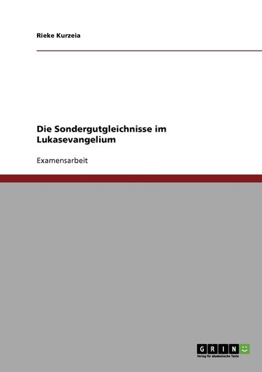 bokomslag Die Sondergutgleichnisse im Lukasevangelium