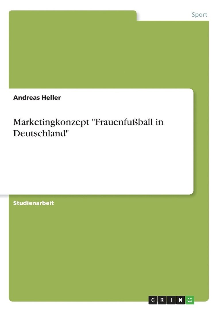 Marketingkonzept &quot;Frauenfuball in Deutschland&quot; 1