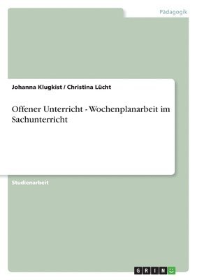 Offener Unterricht - Wochenplanarbeit im Sachunterricht 1