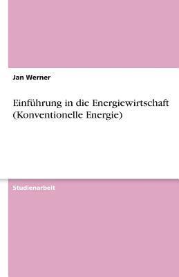 Jan Werner - Einführung in die Energiewirtschaft (Konventionelle Energie), Häftad