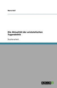 bokomslag Die Aktualität der aristotelischen Tugendethik