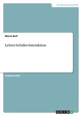 Maria Reif - Lehrer-Schüler-Interaktion, Häftad