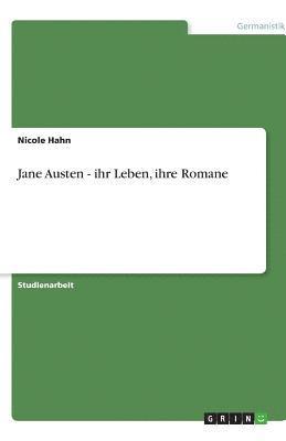 bokomslag Jane Austen - Ihr Leben, Ihre Romane
