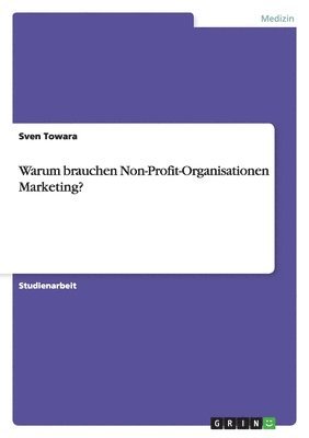 bokomslag Warum brauchen Non-Profit-Organisationen Marketing?