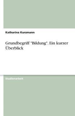 bokomslag Grundbegriff 'Bildung.' Ein Kurzer Uberblick