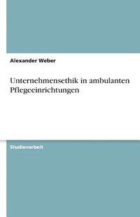 bokomslag Unternehmensethik in Ambulanten Pflegeeinrichtungen