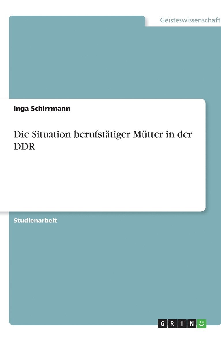 Inga Schirrmann - Situation berufstätiger Mütter in der DDR, Häftad