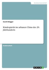 bokomslag Kindespietat Im Urbanen China Des 20. Jahrhunderts