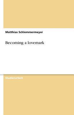 bokomslag Becoming a Lovemark