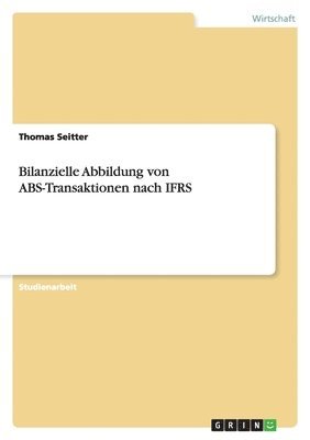 Bilanzielle Abbildung von ABS-Transaktionen nach IFRS