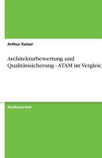 bokomslag Architekturbewertung Und Qualitatssicherung - Atam Im Vergleich