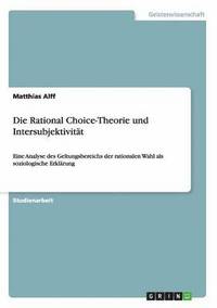 bokomslag Die Rational Choice-Theorie Und Intersubjektivitat