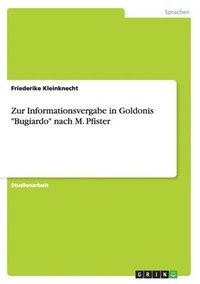 bokomslag Zur Informationsvergabe in Goldonis &quot;Bugiardo&quot; nach M. Pfister
