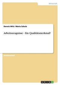 bokomslag Arbeitszeugnisse - Ein Qualitatsmerkmal?
