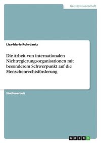 bokomslag Arbeit von internationalen Nichtregierungsorganisationen mit besonderem Schwerpunkt auf die Menschenrechtsförderung