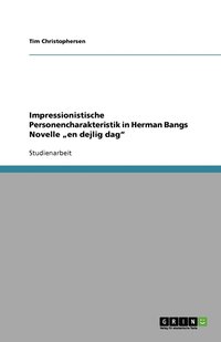 bokomslag Impressionistische Personencharakteristik in Herman Bangs Novelle "en dejlig dag"