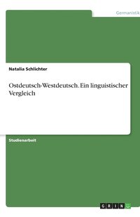 bokomslag Ostdeutsch-Westdeutsch. Ein linguistischer Vergleich