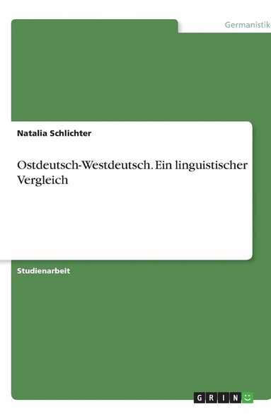bokomslag Ostdeutsch-Westdeutsch. Ein linguistischer Vergleich