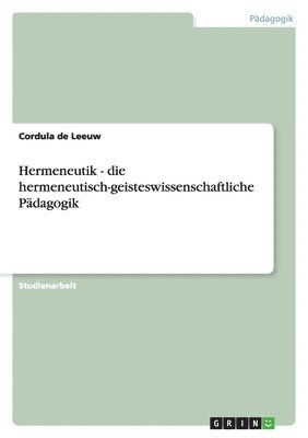 bokomslag Hermeneutik - Die Hermeneutisch-Geisteswissenschaftliche Padagogik