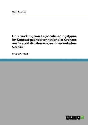 Untersuchung von Regionalisierungstypen im Kontext genderter nationaler Grenzen am Beispiel der ehemaligen innerdeutschen Grenze 1