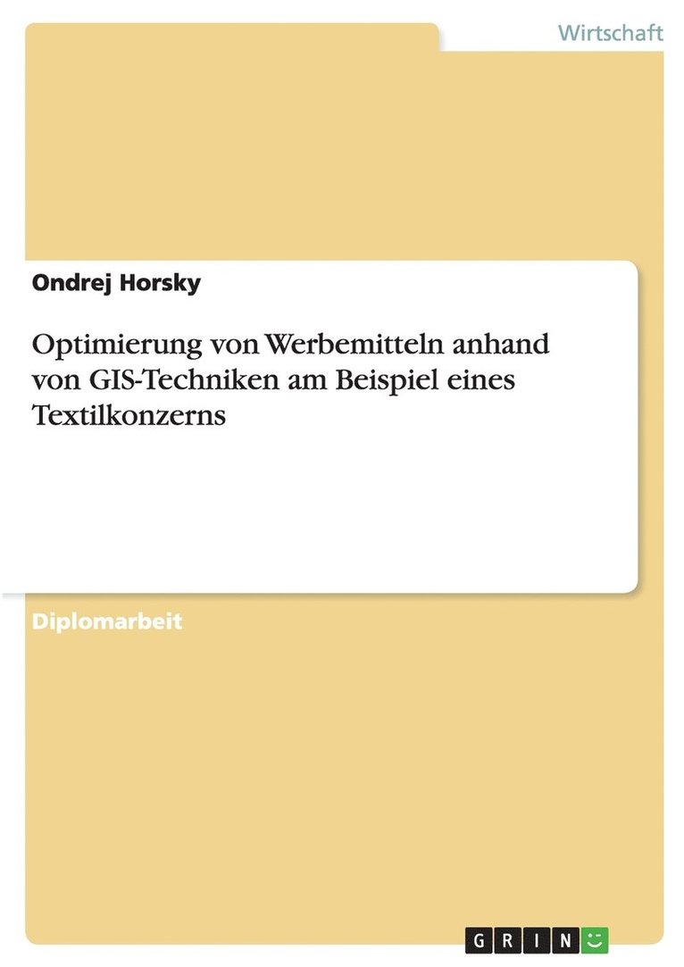 Ondrej Horsky - Optimierung von Werbemitteln anhand von GIS-Techniken am Beispiel eines Textilkonzerns, Häftad